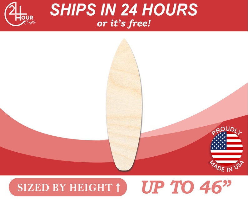 May include: A wooden surfboard cutout, unpainted, with a natural wood grain. The cutout is sized by height and can be up to 46 inches tall. The image includes the text "SHIPS IN 24 HOURS or it's free!" and "PROUDLY MADE IN USA".