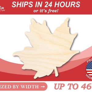 May include: A plain, unfinished wooden maple leaf cutout, sized by width up to 46 inches.  Ships in 24 hours or it's free!  Proudly made in the USA.