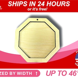 May include: A blank, unfinished, octagonal wooden sign with a black border. The sign is sized by width and can be up to 46 inches wide. The sign has a hole at the top for hanging.