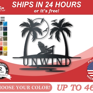 May include: Black metal silhouette of two palm trees with a beach chair and the word "UNWIND" underneath. The image is on a red background with the text "SHIPS IN 24 HOURS or it's free!" at the top and "CHOOSE YOUR COLOR! UP TO 46" at the bottom.