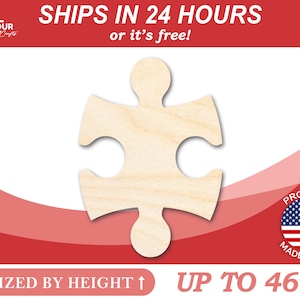 May include: A plain wooden puzzle piece shape, sized by height, up to 46 inches. The piece is made in the USA.