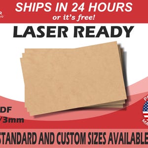 May include: A stack of 1/8 inch thick MDF wood sheets, laser ready for crafting projects. The sheets are brown and have a natural wood grain texture. The text "SHIPS IN 24 HOURS or it's free! LASER READY" is visible at the top of the image.