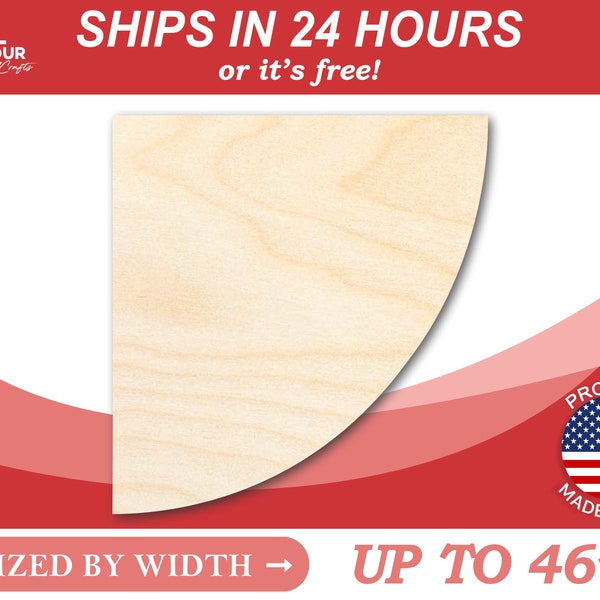 Unfinished Wooden Quarter Circle Shape - Craft - from 1" up to 46" DIY