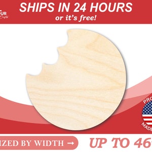May include: A blank, unfinished, round wooden cutout of a cookie with a bite taken out of it. The cutout is made of natural wood and is sized by width up to 46 inches.