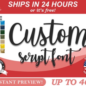 May include: Custom script font design in black with a 2 year warranty. Ships in 24 hours or it's free! Up to 46 inches.