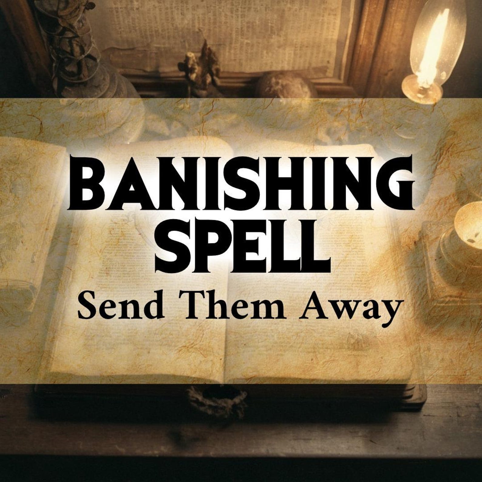 Banishing Ritual: Banish Them From Your Life | Neighbor | Co-worker ...