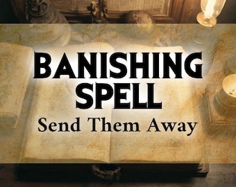 Banishing Ritual: Banish Them From Your Life | Neighbor | Co-worker | Enemy