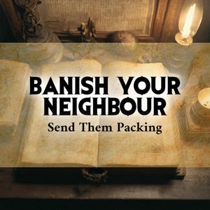 Könnte beinhalten: Ein offenes Buch mit den Worten "BANISH YOUR NEIGHBOUR" und "Send Them Packing" in Schwarz. Die Seiten des Buches sind gealtert und vergilbt, was einen Vintage-Look erzeugt. Die Szene ist schwach beleuchtet, mit einer Kerze und einer Glühbirne.