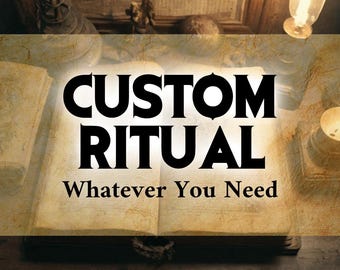 Custom Ritual – Job, Love, Protection - Whatever You Need