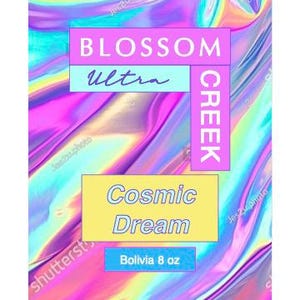 May include: A vibrant, holographic design with text that reads "BLOSSOM Ultra CREEK" in pink and white. Below, a yellow rectangle displays "Cosmic Dream," and a blue rectangle states "Bolivia 8 oz."