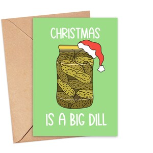 Augurk kerstkaart, afdrukbare grappige kerstkaart, kerst is een grote dille augurk kaart, voedsel woordspeling kerstkaart, kerstkaart voor vrouw