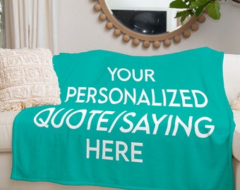 Add Your Own Words Blanket, Personalized Quote Blanket, Custom Wording Throw Blanket, Create Your Own Quote Blanket, Custom Saying Blanket