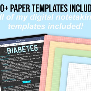 May include: Digital notetaking templates with the text "150+ PAPER TEMPLATES INCLUDED" and "all of my digital notetaking templates included!" A tablet displays notes on diabetes. Pastel-colored paper templates are stacked to the right.