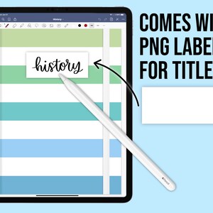 May include: A digital planner on a tablet screen with a green, blue, and white striped background. The word "history" is written on a white label on the screen. The text "COMES WITH PNG LABEL FOR TITLES" is displayed above the tablet.