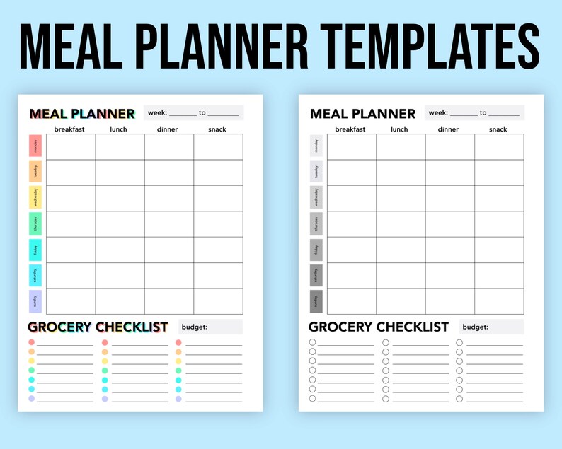May include: Two printable meal planner templates with colorful grocery checklists. Each planner has a section for breakfast, lunch, dinner, and snack. The grocery checklist has a space for a budget.