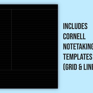 May include: Black and white printable Cornell note-taking templates. Includes grid and lined paper.