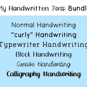 May include: A digital graphic with the text "My Handwritten Fonts Bundle" at the top. Below, six different font styles are displayed: Normal, "curly", Typewriter, Block, Cursive, and Calligraphy Handwriting, all in black text on a light blue background.