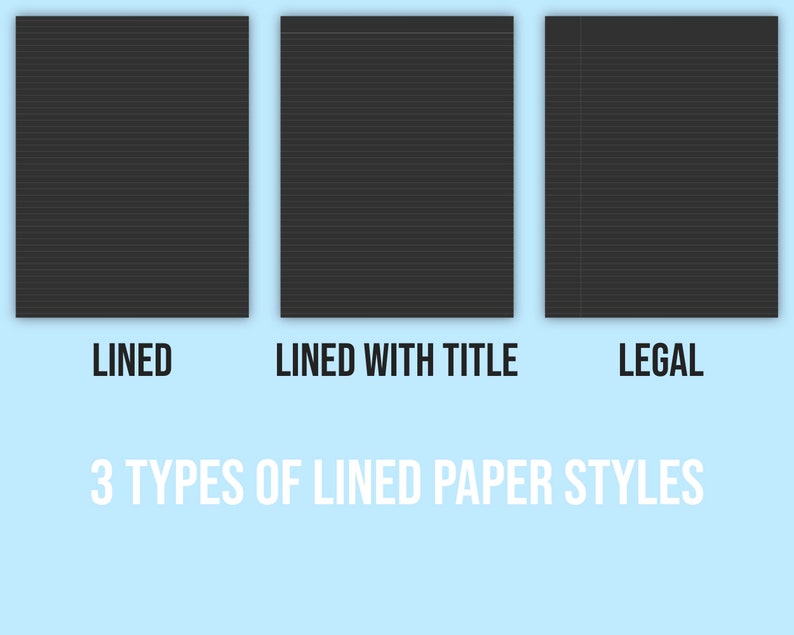 May include: Three different styles of lined paper: lined, lined with title, and legal. The paper is black and white.
