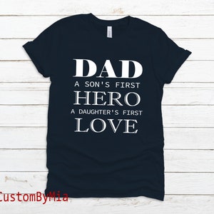 Dad a Son&#39;s First Hero a daughter&#39;s First Love, Dad Shirt, Father&#39;s Day, Daddy shirt, Daddy shirt, Gifts For Dad, Gifts For Him