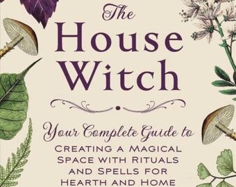 The House Witch von Aron Murphy Hitchcock. Altar-Werkzeuge, Zauberbücher, Küchenhexe, Hexerei, Wicca, Hexe