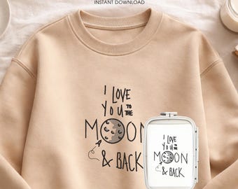 Cute “I Love You to the Moon and Back” Embroidery Design for a Meaningful Gift in 7 Sizes (PES DST JEF)