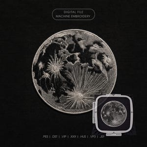 May include: A black and white machine embroidery design of the moon, featuring detailed shading and textures. The design includes the text "DIGITAL FILE MACHINE EMBROIDERY". A smaller version of the design is shown in a square frame.