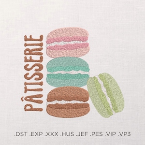 May include: A digital embroidery design featuring the word "Patisserie" in brown text and four colorful macarons. The design includes the file formats: DST, EXP, XXX, HUS, JEF, PES, VIP, and VP3.