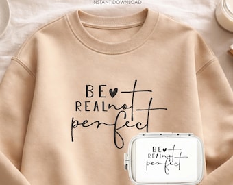 Be Real, Not Perfect Embroidery Design for Clothing is a machine embroidery file with a minimalist quote in 7 sizes