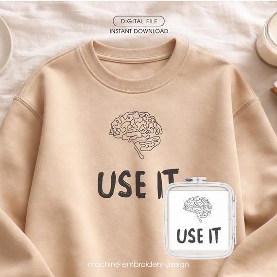 Brain Use It Machine Embroidery Design, Sarcastic Quote Pattern for Sweatshirt