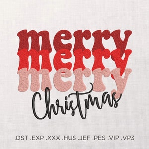 May include: An embroidery design featuring the word merry stacked three times in dark red, bright red, and light pink, followed by the word Christmas in black cursive script. The text .DST .EXP .XXX .HUS .JEF .PES .VIP .VP3 appears below.