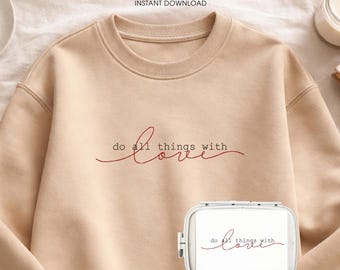 Do All Things With Love Embroidery Design, Minimal Quote Script File