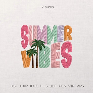 May include: Embroidered design with the words "SUMMER VIBES" in colorful, textured letters, featuring palm trees. The design is in shades of pink, orange, green, and purple. The text "7 sizes" is at the top. Below are file formats.