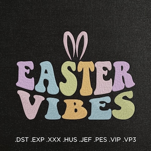 Easter VIBES Machine Embroidery Design, Easter Bunny Ears Embroidery Pattern, Easter Embroidery For T-Shirt, Happy Easter Embroidery Decor