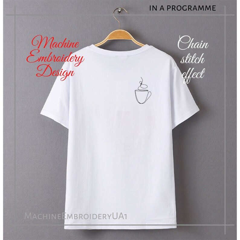 May include: White t-shirt with a black line drawing of a coffee cup with steam on the back. The text "Machine Embroidery Design" is in red on the left side of the image and "Chain stitch effect" is in red on the right side of the image.