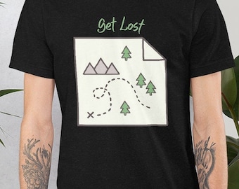 Get Lost Unisex t-shirt Outdoor Adventure Hiking Camping Map with Trees Mountains To Go Outside we can lose ourselves in the outdoors