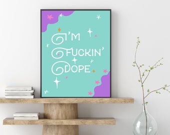 Im So Dope - Feministische Kunst - Zitat Kunst - Digitaler Download - Kunst für Bosse - Abstrakte Kunst - Kunst Von Feministin für Feministinnen