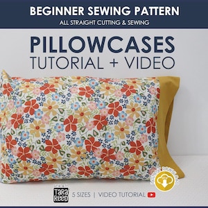 May include: A floral patterned pillowcase in red, yellow, and blue, part of a beginner sewing tutorial. The image includes the text "PILLOWCASES TUTORIAL + VIDEO" and "5 SIZES | VIDEO TUTORIAL". The pillowcase is a sewing project.