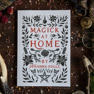 MAGICK AT HOME Illustrated Book | Traditional Witchcraft | Wicca | Spiritual | Witchy | Grimoire | Book of Shadows | Hearthcraft | Pagan