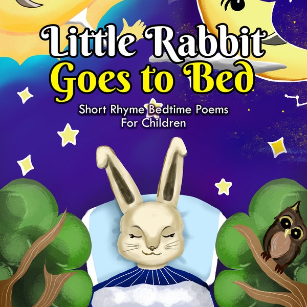 Little Rabbit Goes To Bed: Short Rhymes Bedtime Poems For Children. Bedtime Lullaby Stories And Rhymes.