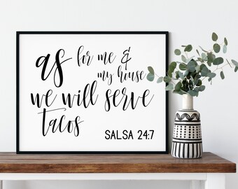 Funny Party Celebration Printable Wall Art Poster - as for me and my house we will serve tacos salsa - script capitals - DIGITAL DOWNLOAD