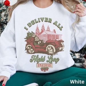 Santa Delivery Christmas Funny Sweater, I Deliver All Night Long Christmas Holiday Crewneck, Christmas Gifts, Ugly Christmas Party Crewneck