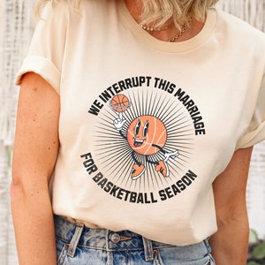 We Interrupt This Marriage Basketball Season T-shirt, High School Coaches Wife Tee, Funny Basketball Marriage, Unisex Husband Sports Shirt