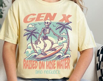Gen X Raised on Hose Water and Neglect Comfort Colors Shirt, Trendy Sarcastic T-shirt, Gen X Vintage Inspired Shirt, Nostalgic Gift