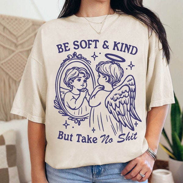 Funny Mental Health Sarcasm Shirt, Be Soft But Kind Comfort Colors Shirt, Adult Humor Sarcastic T-shirt, Oversized Funny Meme Tee