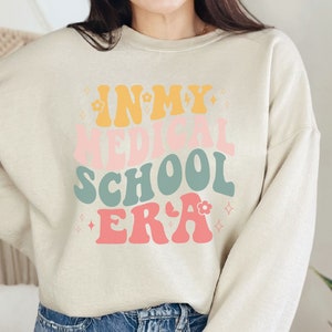 In My Medical School Era Sweatshirt, Med Student Graduate Sweatshirt, Med School Graduation Gift, Doctor Sweater, Medical School Doctor Gift