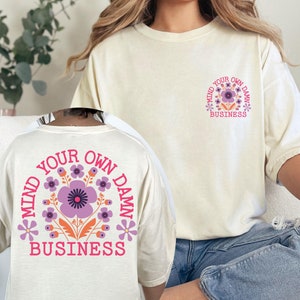 Mind Your Own Damn Business Comfort Colors Shirt, Sarcastic Trendy Mind Your Business T-shirt, Hydrate & Mind Your Business Tee