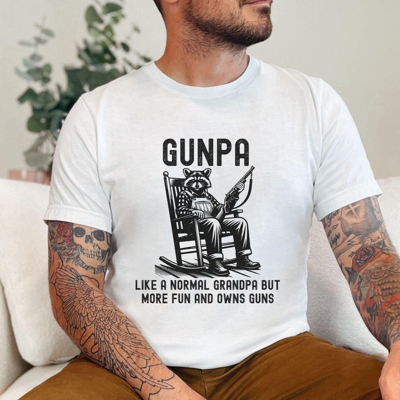 Gunpa like a normal grandpa but more fun and owns guns shirt.