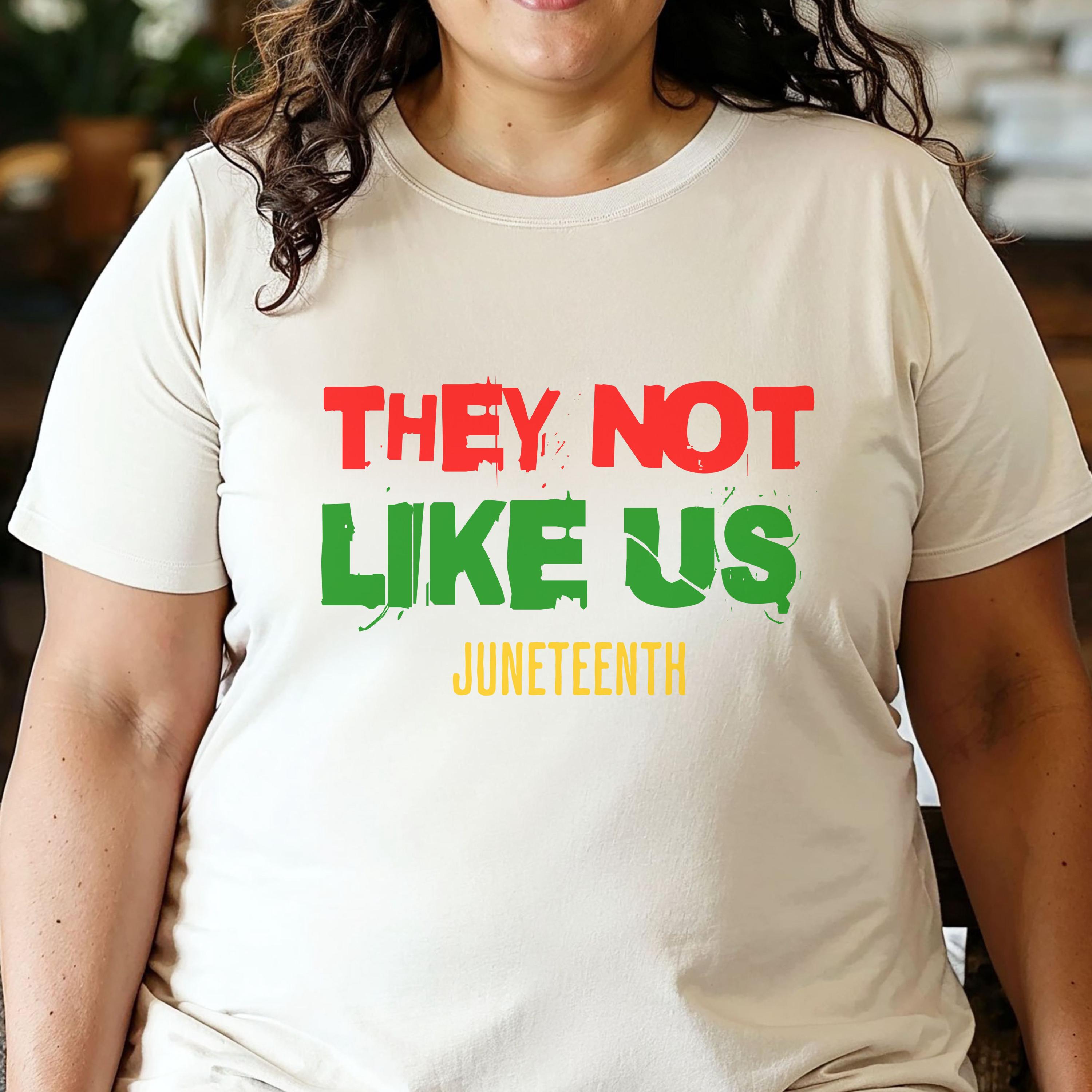 They Not Like Us Juneteenth Shirt, Juneteenth Since 1865