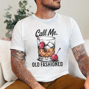 Fathers Day T-shirt, Bourbon Gifts For Men, Call Me Old Fashioned Shirt, Whiskey T-shirt, Whiskey Bourbon Lover Gift, Drinking Shirt For Him