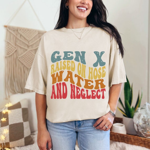 Generation X "Raised On Hose Water And Neglect" Funny Unisex T-Shirt - Gift For Men & Women - View #2